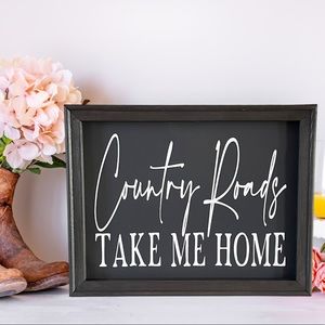 Country Roads Take Me Home Wall Decor